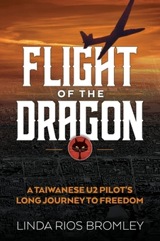 Бумажная книга «Flight of the Dragon. A Taiwanese U-2 Pilot's Long Journey to Freedom», автор Линда Риос Бромли - фото №1 - миниатюра