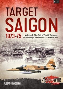 Электронная книга «Target Saigon 1973-75 Volume 2», автор Альберт Грандолини - фото №1 - миниатюра