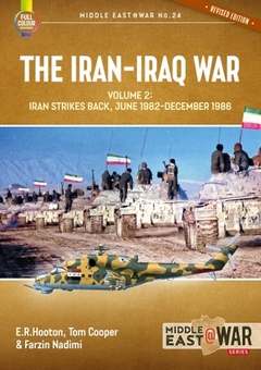 Бумажная книга «The Iran-Iraq War. Volume 2. Iran Strikes Back, June 1982-December 1986», авторов Том Купер, Э. Р. Хутон, Фарзин Надими - фото №1 - миниатюра