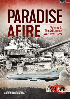Бумажная книга «Paradise Afire. Volume 3. The Sri Lankan War 1990-1994», автор Адриан Фонтанеллаз - фото №1 - миниатюра