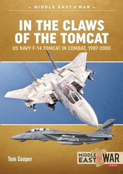 Бумажная книга «In the Claws of the Tomcat. US Navy F-14 Tomcats in Air Combat against Iran and Iraq, 1987-2000», автор Том Купер - фото №1 - миниатюра