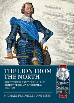 Бумажная книга «The Lion from the North. The Swedish Army during the Thirty Years War. Volume 2. 1632-1648», автор Михаэль Фредхольм фон Эссен - фото №1 - миниатюра