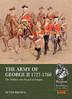 Бумажная книга «The Army of George II  1727-1760. The Soldiers who Forged an Empire», автор Питер Браун - фото №2 - миниатюра