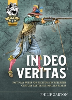 Паперова книга «In Deo Veritas. Fast Play Rules for Exciting Seventeenth Century Battles in Smaller Scales», автор Філіп Гартон - фото №1 - мініатюра