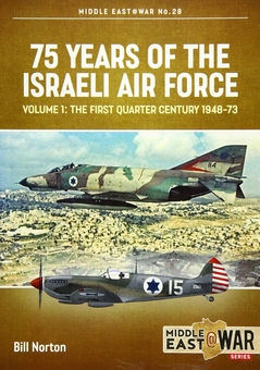 Бумажная книга «75 Years of the Israeli Air Force Volume 1. The First Quarter Century, 1948-73», автор Билл Нортон - фото №1 - миниатюра