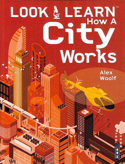 Бумажная книга «Look & Learn. How A City Works», автор Алекс Вулф - фото №1 - миниатюра