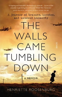 Бумажная книга «The Walls Came Tumbling Down. A journey of bravery, heroism, and unbowed humanity», автор Генриетта Розенбург - фото №1 - миниатюра