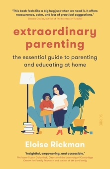 Паперова книга «Extraordinary Parenting. The essential guide to parenting and educating at home», автор Елоїза Рікман - фото №1 - мініатюра