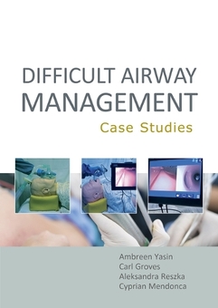 Паперова книга «Difficult Airway Management: Case Studies», авторів Олександра Решка, Амбрін Ясін, Карл Гровз - фото №2 - мініатюра
