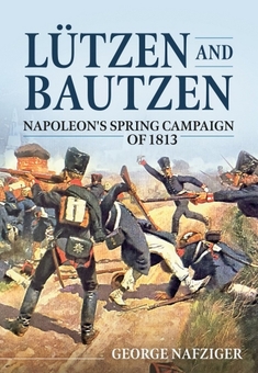 Паперова книга «Lutzen and Bautzen. Napoleon's Spring Campaign of 1813», автор Джордж Нафцигер - фото №1 - мініатюра
