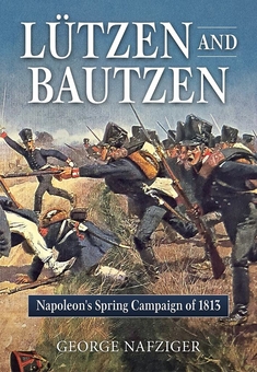 Паперова книга «Lutzen and Bautzen. Napoleon's Spring Campaign of 1813», автор Джордж Нафцигер - фото №2 - мініатюра