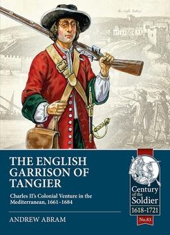 Бумажная книга «The English Garrison of Tangier. Charles II’s Colonial Venture in the Mediterranean, 1661-1684», автор Эндрю Абрам - фото №2 - миниатюра