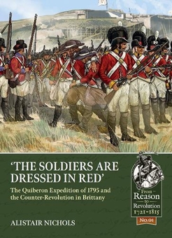 Паперова книга «The Soldiers Are Dressed in Red: The Quiberon Expedition of 1795 and the Counter-Revolution in Brittany», автор Алістер Ніколс - фото №1 - мініатюра