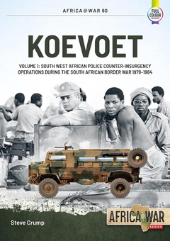 Бумажная книга «Koevoet. Volume 1. South West African Police Counter-Insurgency Operations during the South African Border War, 1978-1984», автор Стив Крамп - фото №2 - миниатюра