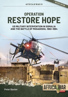 Бумажная книга «Operation Restore Hope. US Military Intervention in Somalia and the Battle of Mogadishu, 1992-1994», автор Питер Бакстер - фото №2 - миниатюра