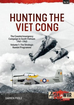 Бумажная книга «Hunting the Viet Cong. The Counterinsurgency Campaign in South Vietnam 1961-1963. Volume 1. The Strategic Hamlet Programme», автор Даррен Пул - фото №1 - миниатюра