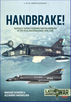 Паперова книга «Handbrake! Dassault Super Etendard Fighter-Bombers in the Falklands/Malvinas War, 1982», авторів Маріано Шароні, Алехандро Амендолара - фото №2 - мініатюра
