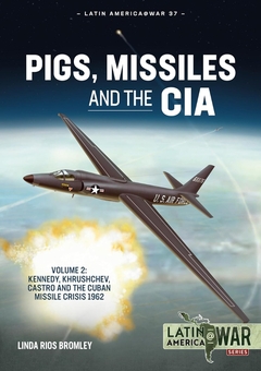 Паперова книга «Pigs, Missiles and the CIA. Volume 2. Kennedy, Khrushchev, Castro and the Cuban Missile Crisis 1962», автор Лінда Ріос Бромлі - фото №2 - мініатюра