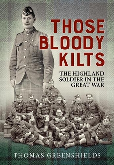 Бумажная книга «Those Bloody Kilts: The Highland Soldier in the Great War», автор Том Гриншилдс - фото №1 - миниатюра