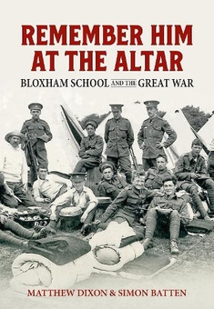 Паперова книга «Remember Him at the Altar. Bloxham School and the Great War», авторів Саймон Баттен, Метью Діксон - фото №1 - мініатюра