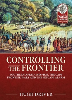 Бумажная книга «Controlling the Frontier. Southern Africa 1806-1828, The Cape Frontier Wars and The Fetcani Alarm», автор Хью Драйвер - фото №1 - миниатюра