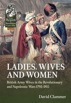 Бумажная книга «Ladies, Wives and Women. British Army Wives in the Revolutionary and Napoleonic Wars 1793-1815», автор Дэвид Кламмер - фото №2 - миниатюра