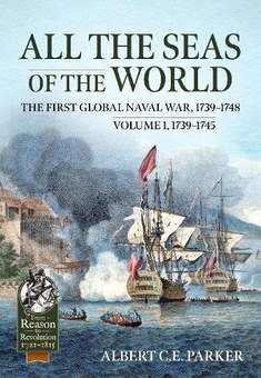 Бумажная книга «All the Seas of the World. Volume 1. 1739–1745. The First Global Naval War, 1739-1748», автор Альберт C. E. Паркер - фото №1 - миниатюра