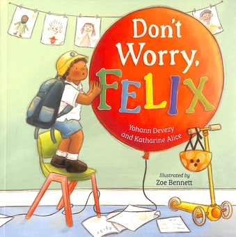 Бумажная книга «Don't Worry, Felix», авторов Кэтрин Элис, Йоханн Девези - фото №1 - миниатюра
