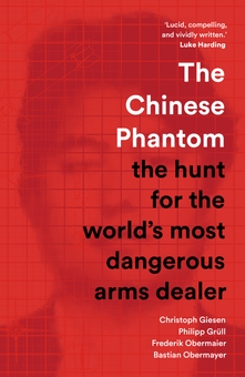 Паперова книга «The Chinese Phantom: the hunt for the world’s most dangerous arms dealer», авторів Бастіан Обермайєр, Крістоф Гізен, Фредерік Обермайєр, Філіп Грюлль - фото №1 - мініатюра