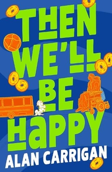 Паперова книга «Then We'll Be Happy», автор Алан Керріґан - фото №1 - мініатюра