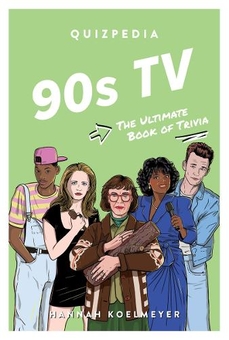 Бумажная книга «90s TV Quizpedia», автор Ханна Кельмейер - фото №1 - миниатюра