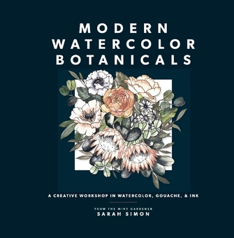 Бумажная книга «Modern Watercolor Botanicals. A Creative Workshop in Watercolor, Gouache, & Ink», автор Сара Саймон - фото №1 - миниатюра