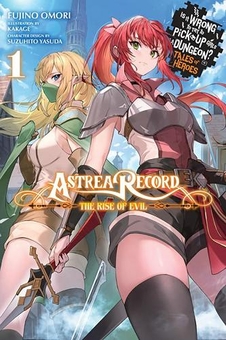 Бумажная книга «Astrarea Record. Volume 1: Is It Wrong to Try to Pick Up Girls in a Dungeon? Tales of Heroes», автор Фуджино Омори - фото №1 - миниатюра