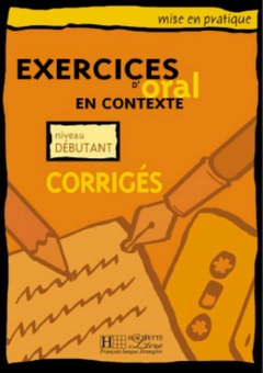 Бумажная книга «Mise en pratique Oral - Débutant - Corrigés» - фото №1 - миниатюра