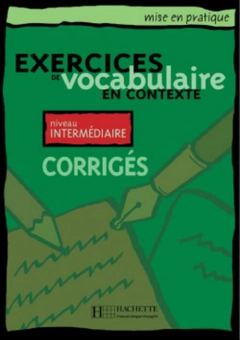 Паперова книга «Mise en pratique: Vocabulaire - Intermédiaire - Corrigés» - фото №1 - мініатюра