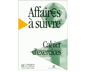 Бумажная книга «Affaires a suivre - Cahier d'exercices», авторов Анатоль Блумфилд, Беатрис Таузин - фото №2 - миниатюра