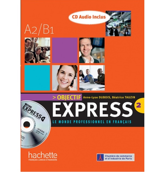 Бумажная книга «Objectif Express: Niveau 2: Livre de l'eleve (+ CD audio)», авторов Беатрис Таузин, Anne-Lyse Dubois - фото №2 - миниатюра