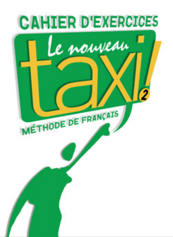 Паперова книга «Le Nouveau Taxi: Niveau 2: Cahier d'exercices», авторів Laure Hutchings, Robert Menand, Nathalie Hirschprung - фото №1 - мініатюра