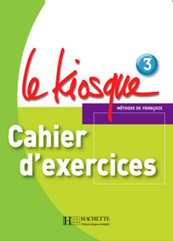 Паперова книга «Le Kiosque: Niveau 3: Cahier d'exercices (шт)», авторів Céline Himber, Fabienne Gallon, Charlotte Rastello, Laure Hutchings - фото №1 - мініатюра