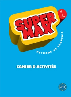Бумажная книга «Super Max: Niveau 1: Cahier d'activite's», авторов Catherine Macquart-Martin, Хьюг Денисо - фото №1 - миниатюра
