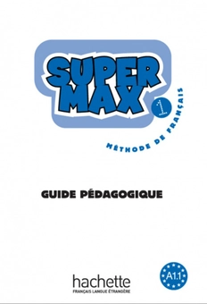 Паперова книга «Super Max : Niveau 1: Guide pe'dagogique», авторів Catherine Macquart-Martin, Г'юг Денісо - фото №1 - мініатюра