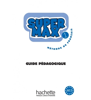 Паперова книга «Super Max : Niveau 1: Guide pe'dagogique», авторів Catherine Macquart-Martin, Г'юг Денісо - фото №2 - мініатюра