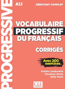 Бумажная книга «Vocabulaire progressif du francais. Corriges A1.1 », авторов Амели Ломбардини, Розелин Марти, Нелли Мус - фото №1 - миниатюра