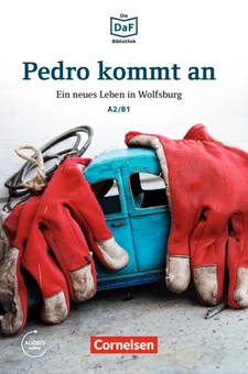 Паперова книга «Die DaF-Bibliothek: A2/B1 Pedro kommt an. Ein neues Leben in Wolfsburg. Mit Audios-Online» - фото №1 - мініатюра