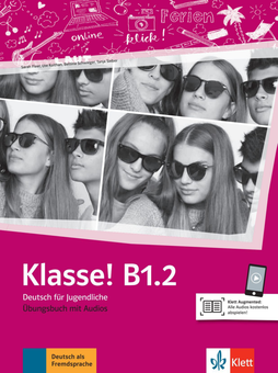 Бумажная книга «Klasse! B1.2 Deutsch für Jugendliche. Übungsbuch mit Audios», авторов Таня Майр-Зибер, Уте Койтан, Сара Флир, Беттина Швигер - фото №1 - миниатюра