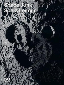 Бумажная книга «Sonia Leimer. Space Junk», авторов Летиция Рагалья, Сильвия Эйблмайр - фото №1 - миниатюра