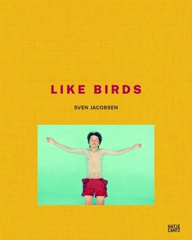 Бумажная книга «Sven Jacobsen. Like Birds», авторов Надин Барт, Иоахим Мейерхофф - фото №1 - миниатюра