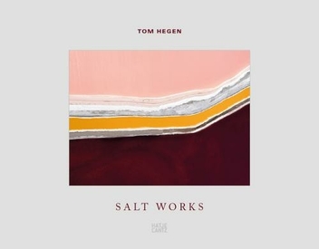 Паперова книга «Tom Hegen: Salt Works», авторів Надін Барт, Марк Курланскі, Том Хеген, Сабін Шварцфішер, Анналена Ерхардт - фото №1 - мініатюра