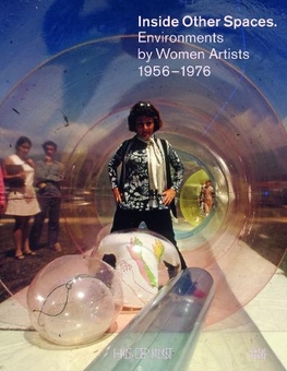Бумажная книга «Inside Other Spaces: Environments by Women Artists 1956 -1976», авторов Барбара Ферриани, Элен Генин - фото №1 - миниатюра