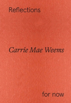 Бумажная книга «Carrie Mae Weems. Reflections for now» - фото №1 - миниатюра